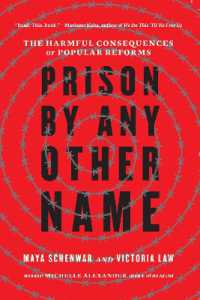Prison by Any Other Name : The Harmful Consequences of Popular Reforms