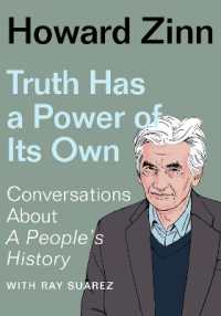 Truth Has a Power of Its Own : Conversations about a People's History