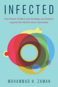 Infected : How Power， Politics， and Privilege Use Science against the World's Most Vulnerable
