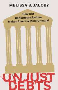 破産法システムが加速させるアメリカの不平等<br>Unjust Debts : How Our Bankruptcy System Makes America More Unequal