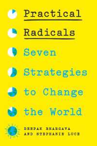 Practical Radicals : Seven Strategies to Change the World