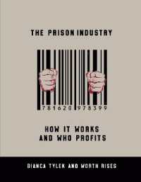 Prison Industry : How It Works and Who Profits -- Paperback / softback