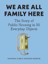 We Are All Family Here : The Story of Public Housing in 35 Everyday Objects