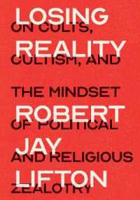 Losing Reality : On Cults, Cultism, and the Mindset of Political and Religious Zealotry