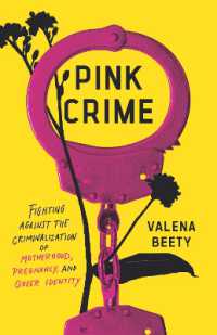 Pink Crime : Fighting against the Criminalization of Motherhood, Pregnancy, and Queer Identity