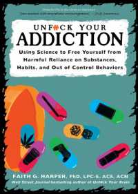 Unfuck Your Addiction : Using Science to Free Yourself from Harmful Reliance on Substances, Habits and Out of Control Behaviors