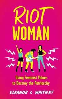Riot Woman : Using Feminist Values to Destroy the Patriarchy -- Paperback / softback