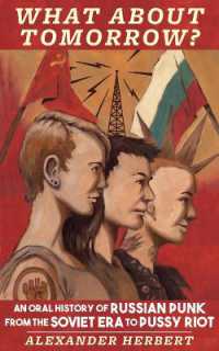 What about Tomorrow? : An Oral History of Russian Punk from the Soviet Era to Pussy Riot