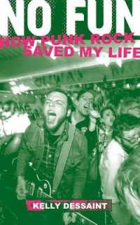 No Fun : How Punk Rock Saved My Life