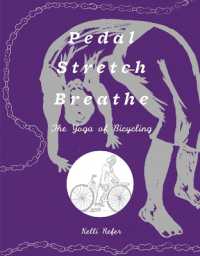 Pedal, Stretch, Breathe : The Yoga of Bicycling
