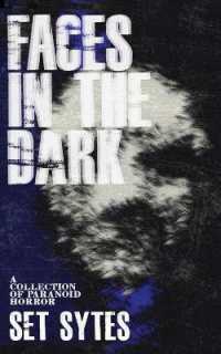 Faces in the Dark : A Short Collection of Paranoid Horror