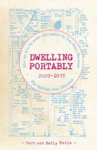 Dwelling Portably 2009-2015 : More Tips from the People Who Inspired the Tiny House Movement, plus highlights from 2000-2008
