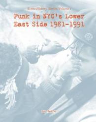 Punk in NYC's Lower East Side 1981-1991 : Scene History Series, Vol 1