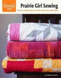 Prairie Girl Sewing : Sitch a Sampler Quilt, Make a Rag Rug, and More （Reprint）