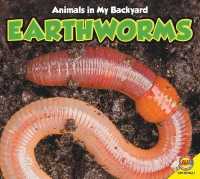 Earthworms (Animals in My Backyard) （Library Binding）