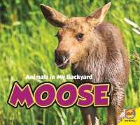 Moose (Animals in My Backyard) （Library Binding）