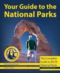 Your Guide to the National Parks : The Complete Guide to All 59 Parks (Your Guide to the National Parks) （2ND）