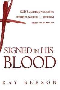 Signed in Blood : God's Ultimate Weapon for Spiritual Warfare