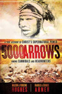 5000 Arrows : A True Account of Christ's Supernatural Power among Cannibals and Headhunters