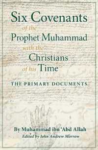 Six Covenants of the Prophet Muhammad with the Christians of His Time : The Primary Documents