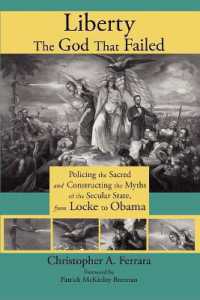 Liberty, the God That Failed : Policing the Sacred and Constructing the Myths of the Secular State, from Locke to Obama
