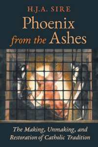 Phoenix from the Ashes : The Making, Unmaking, and Restoration of Catholic Tradition