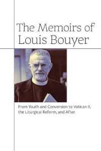 The Memoirs of Louis Bouyer : From Youth and Conversion to Vatican II, the Liturgical Reform, and after