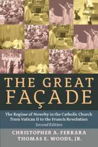 The Great Facade : The Regime of Novelty in the Catholic Church from Vatican II to the Francis Revolution （2ND）