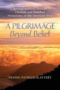 A Pilgrimage Beyond Belief : Spiritual Journeys through Christian and Buddhist Monasteries of the American West