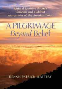 A Pilgrimage Beyond Belief : Spiritual Journeys through Christian and Buddhist Monasteries of the American West