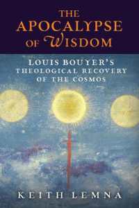 The Apocalypse of Wisdom : Louis Bouyer's Theological Recovery of the Cosmos