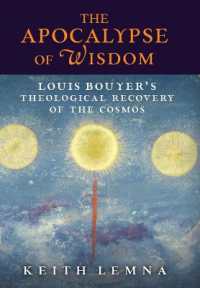 The Apocalypse of Wisdom : Louis Bouyer's Theological Recovery of the Cosmos