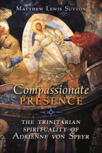 Compassionate Presence : The Trinitarian Spirituality of Adrienne von Speyr