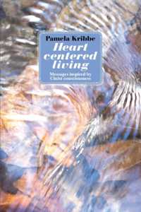 Heart Centered Living : Messages Inspired by Christ Consciousness