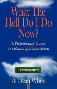 WHAT THE HELL DO I DO NOW? a Professionals' Guide to a Meaningful Retirement