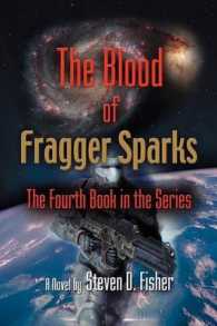 THE Blood of Fragger Sparks : The Fourth Book in the Series