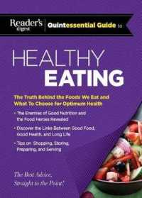 Reader's Digest Quintessential Guide to Healthy Eating : The Truth Behind the Foods We Eat and What to Choose for Optimum Health (Rd Quintessential Guides)