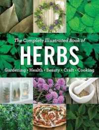 The Complete Illustrated Book of Herbs : Gardening - Health - Beauty - Craft - Cooking （Reprint）