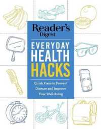 Reader's Digest Everyday Health Hacks : Quick Fixes to Prevent Disease and Improve Wellbeing (Reader's Digest Healthy)