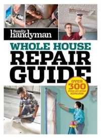 Family Handyman Whole House Repair Guide : Over 300 Step-By-Step Repairs (Family Handyman Whole House)