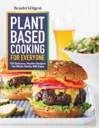 Reader's Digest Plant Based Cooking for Everyone : More than 150 Delicious Healthy Recipes the Whole Family Will Enjoy (Rd Plant Based)