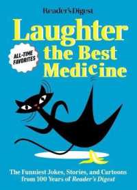 Reader's Digest Laughter Is the Best Medicine: All Time Favorites : The Funniest Jokes, Stories, and Cartoons from 100 Years of Reader's Digest (Laughter Medicine)