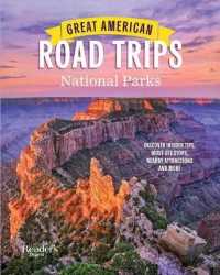 Great American Road Trips- National Parks : Discover Insider Tips, Must See Stops, Nearby Attractions & More (Rd Great American Road Trips)