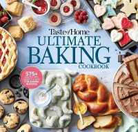 Taste of Home Ultimate Baking Cookbook : 575+ Recipes, Tips, Secrets and Hints for Baking Success (Taste of Home Baking) （Spiral）