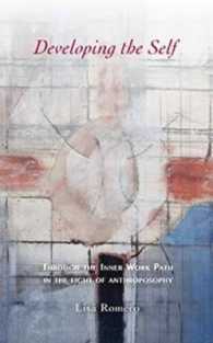 Developing the Self : Through the Inner Work Path in the Light of Anthroposophy