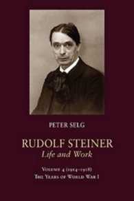 Rudolf Steiner, Life and Work : The Years of World War I