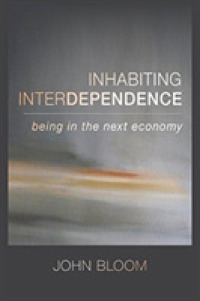 Inhabiting Interdependence : Being in the Next Economy