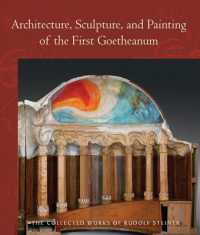 Architecture, Sculpture, and Painting of the First Goetheanum : (Cw 288) (Collected Works of Rudolf Steiner)