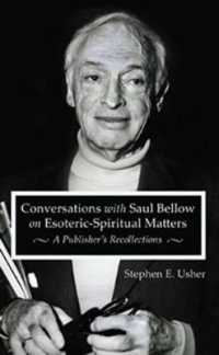 Conversations with Saul Bellow on Esoteric-Spiritual Matters : A Publisher's Recollections