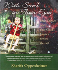 With Stars in Their Eyes : Brain Science and Your Child's Journey toward the Self